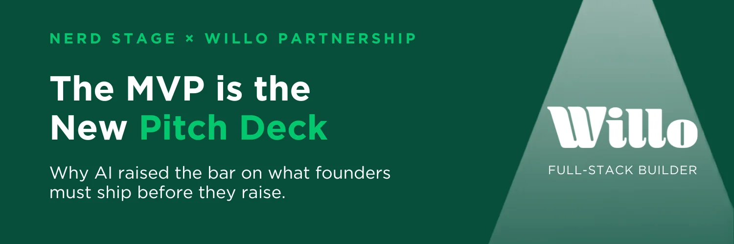 The MVP is the New Pitch Deck — Nerd Stage × Willo Partnership